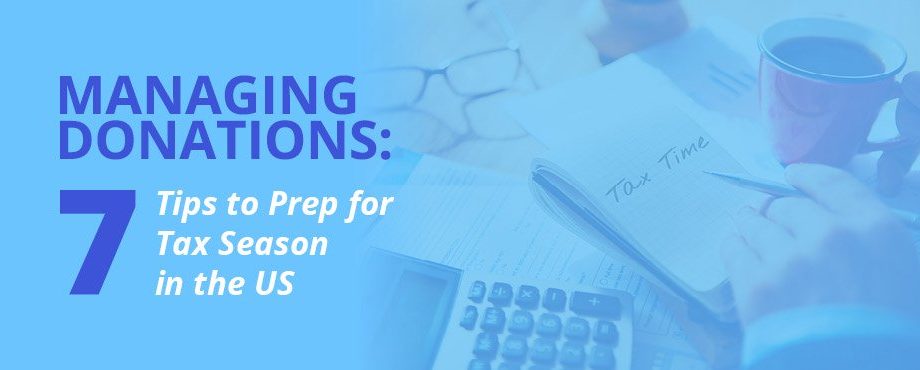 Managing Donations in the US: 7 Tips To Prep For Tax Season